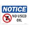 Signmission OSHA Notice, 5" Height, NOTICE No Used Oil Sign, 7" X 5", Landscape OS-NS-D-57-L-16217 - alternate 1
